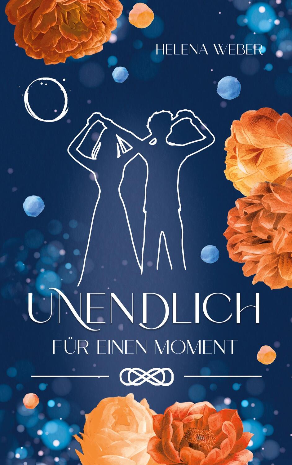 Cover: 9783753422282 | UNENDLICH | Für einen Moment (Band 3 von 3) | Helena Weber | Buch