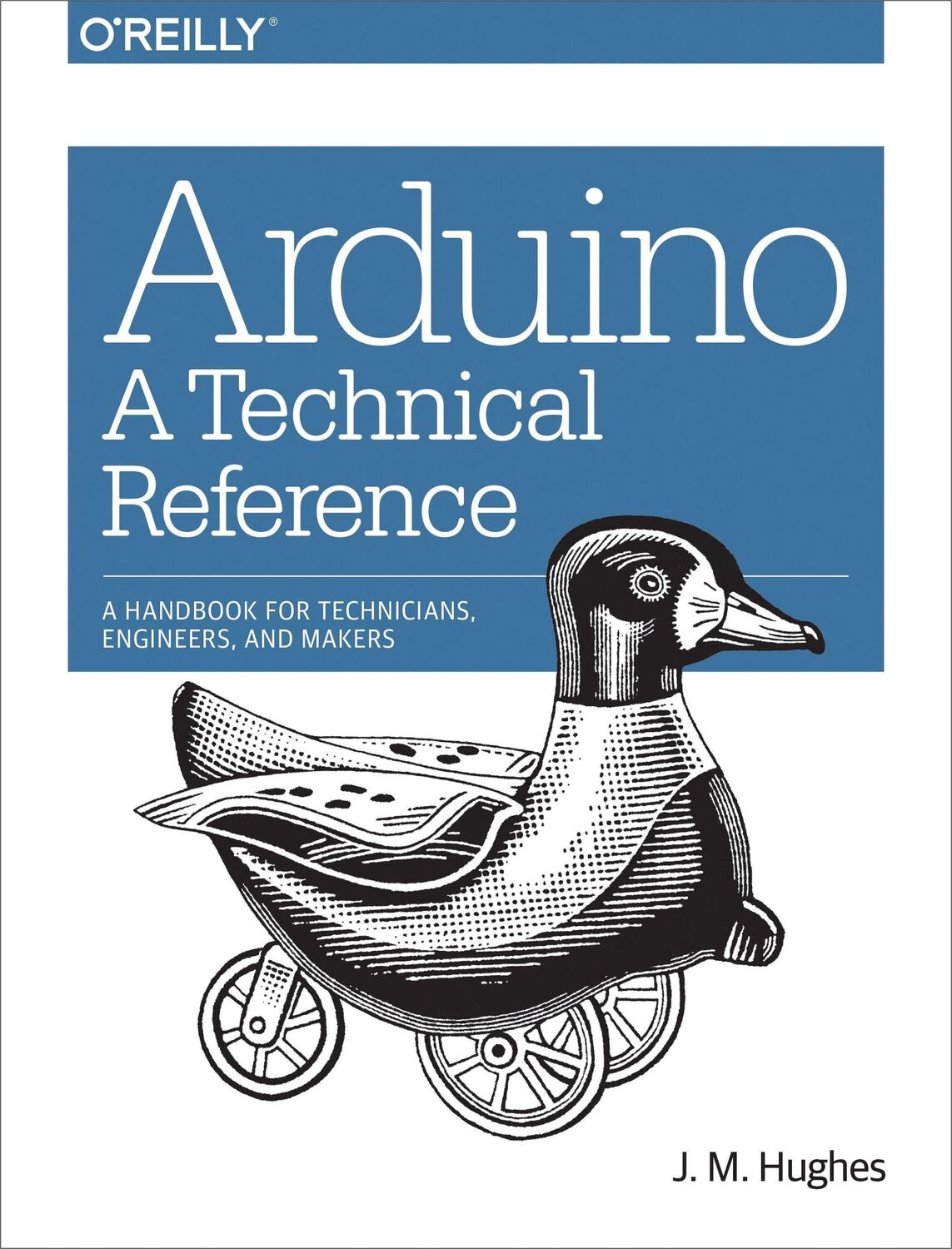 Cover: 9781491921760 | Arduino: A Technical Reference | J. Hughes | Taschenbuch | Englisch