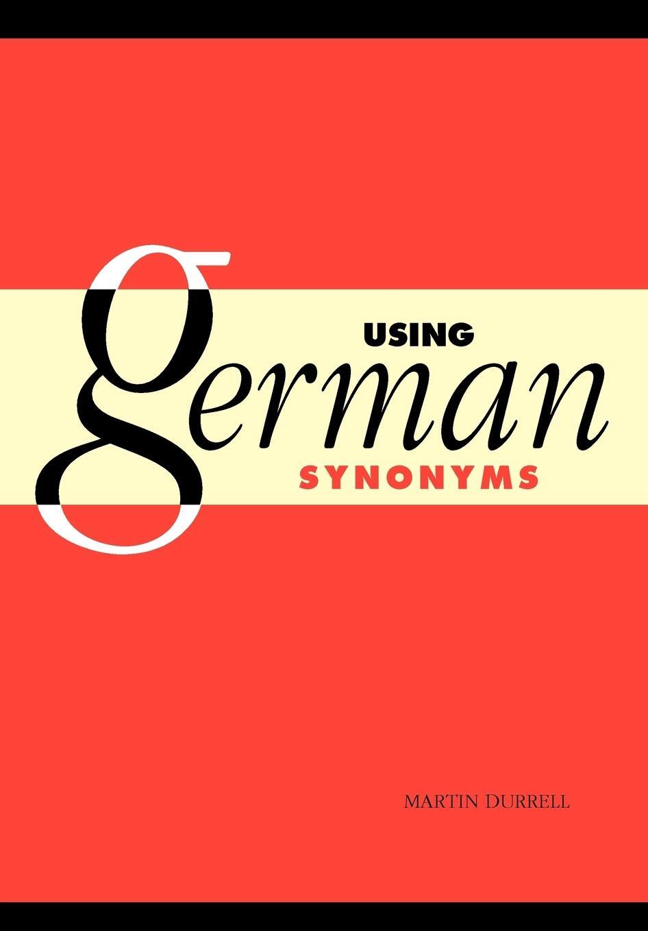 Cover: 9780521469548 | Using German Synonyms | Martin Durrell (u. a.) | Taschenbuch | 2008