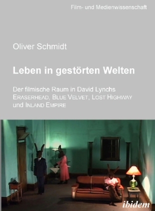 Cover: 9783898218061 | Leben in gestörten Welten. Der filmische Raum in David Lynchs...