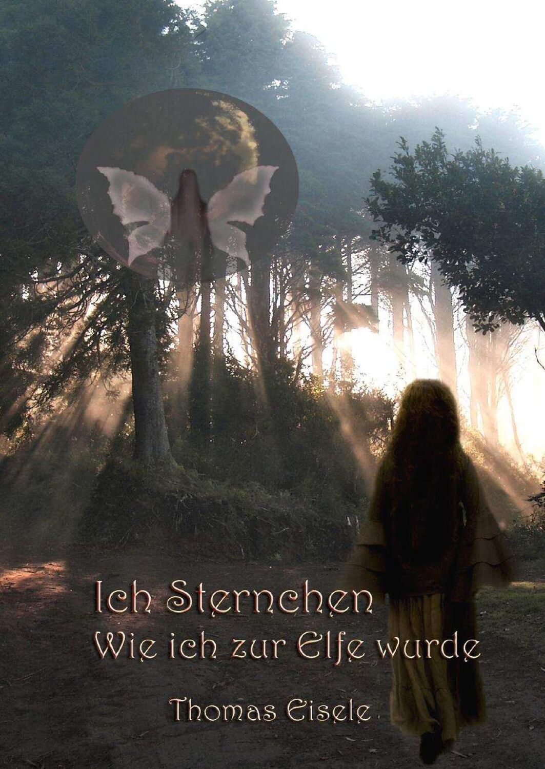 Cover: 9783842367890 | Ich, Sternchen | Wie ich zur Elfe wurde | Thomas Eisele | Buch | 2016