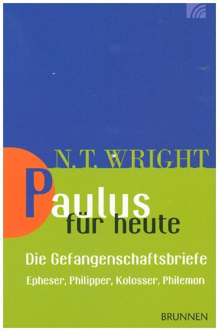Cover: 9783765506246 | Paulus für heute - die Gefangenschaftsbriefe | Nicholas Th. Wright