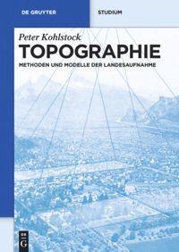 Cover: 9783110226751 | Topographie | Methoden und Modelle der Landesaufnahme | Kohlstock | XI