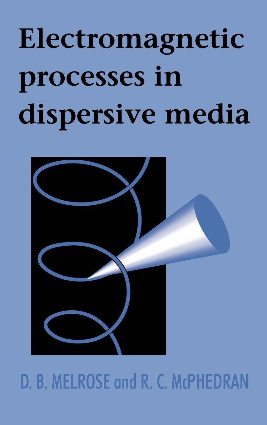 Cover: 9780521410250 | Electromagnetic Processes in Dispersive Media | D. B. Melrose (u. a.)