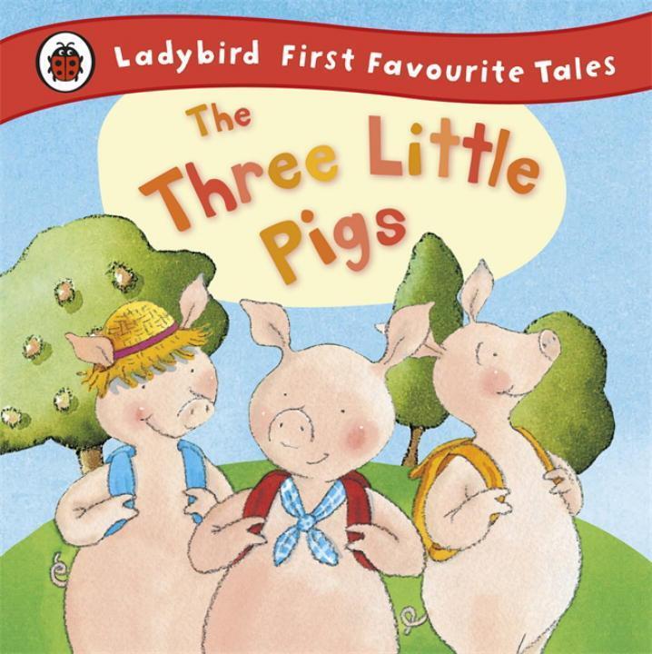 Cover: 9781409306320 | The Three Little Pigs: Ladybird First Favourite Tales | Nicola Baxter