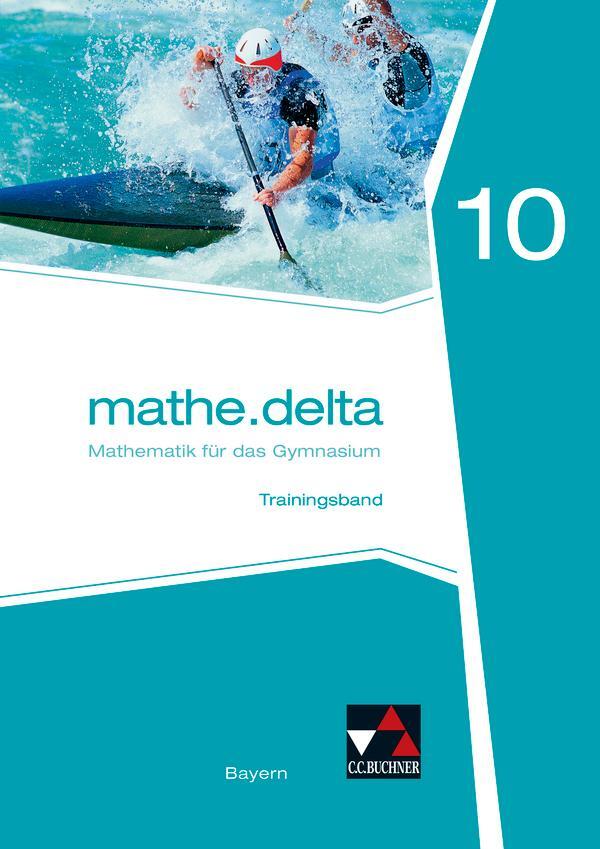 Cover: 9783661610603 | mathe.delta10 Trainingsband Gymnasium Bayern | Anne Brendel (u. a.)