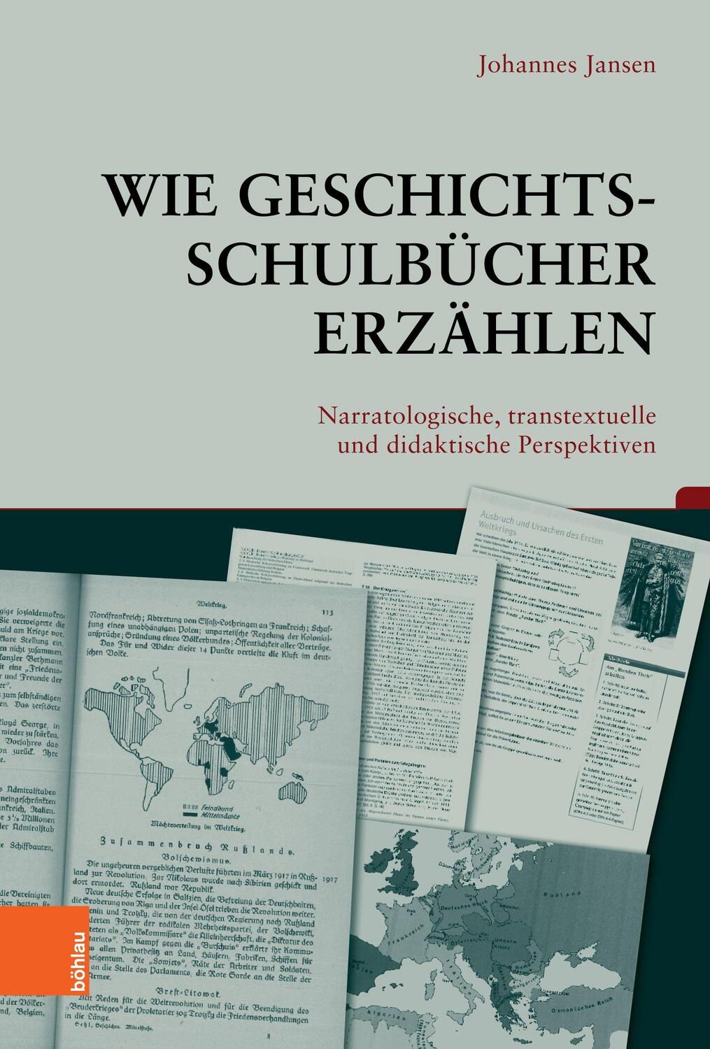 Cover: 9783412524197 | Wie Geschichtsschulbücher erzählen | Johannes Jansen | Buch | 424 S.