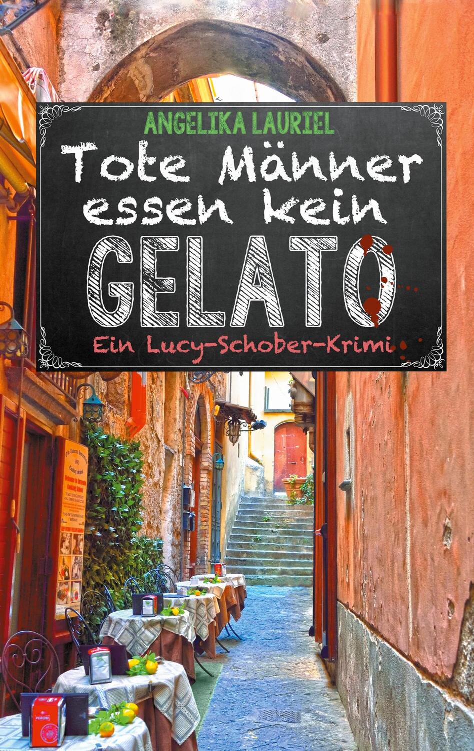 Cover: 9783752866902 | Tote Männer essen kein Gelato | Roman | Angelika Lauriel | Taschenbuch