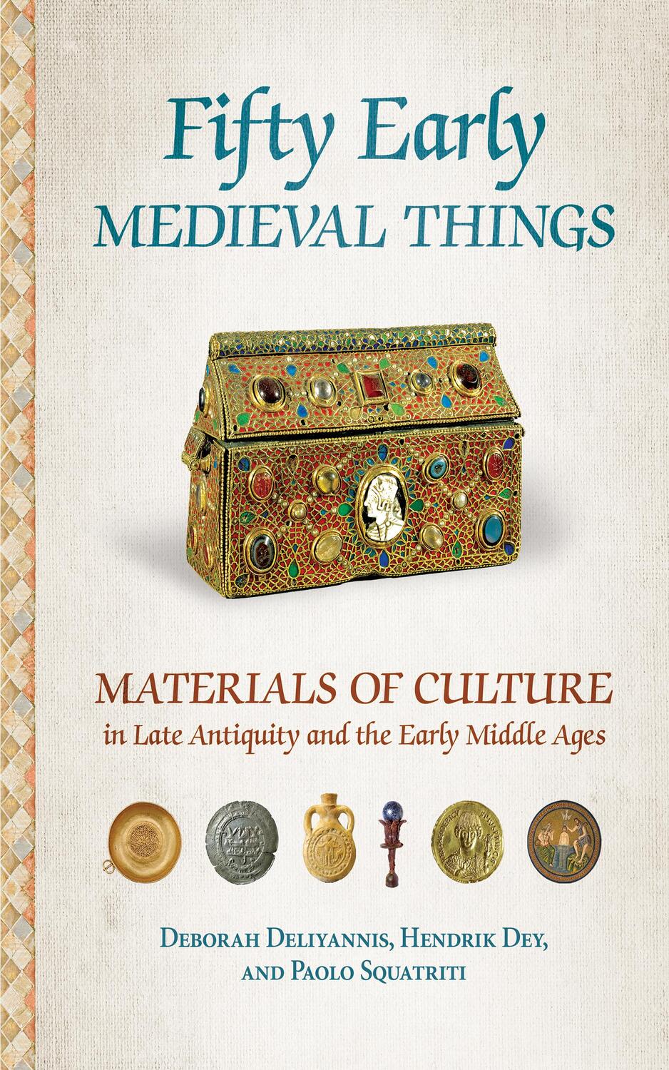 Cover: 9781501725906 | Fifty Early Medieval Things | Deborah Deliyannis (u. a.) | Taschenbuch