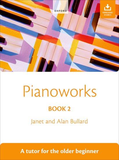 Cover: 9780193360075 | Pianoworks Book 2 | A tutor for the older beginner | Bullard (u. a.)