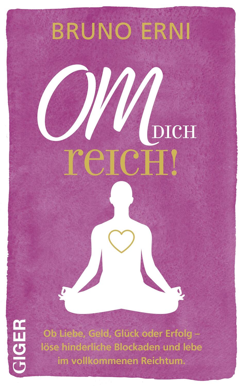 Cover: 9783039330515 | OM dich REICH! | Bruno Erni | Buch | 140 S. | Deutsch | 2023