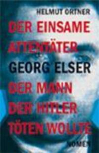 Cover: 9783939816034 | Georg Elser | Helmut Ortner | Buch | 239 S. | Deutsch | 2010