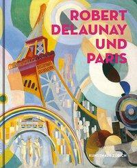 Cover: 9783868288841 | Robert Delaunay und Paris | Robert Delaunay | Buch | 176 S. | Deutsch