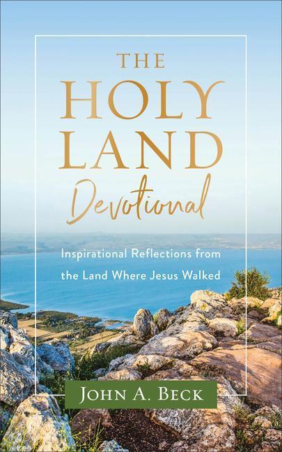 Cover: 9781540901811 | The Holy Land Devotional - Inspirational Reflections from the Land...