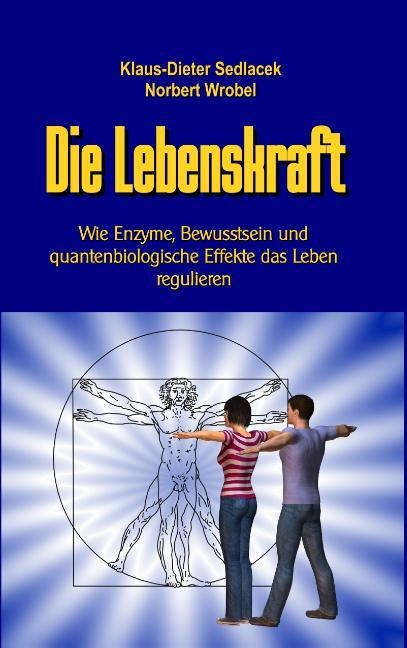Cover: 9783749419685 | Die Lebenskraft | Klaus-Dieter Sedlacek (u. a.) | Taschenbuch | 2019