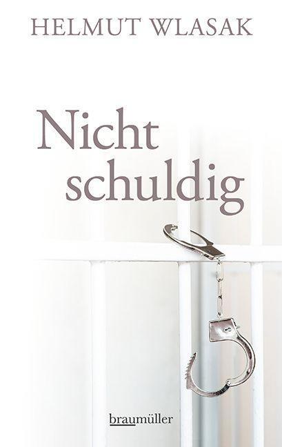 Cover: 9783992003327 | Nicht schuldig | Helmut Wlasak | Taschenbuch | Deutsch | 2022