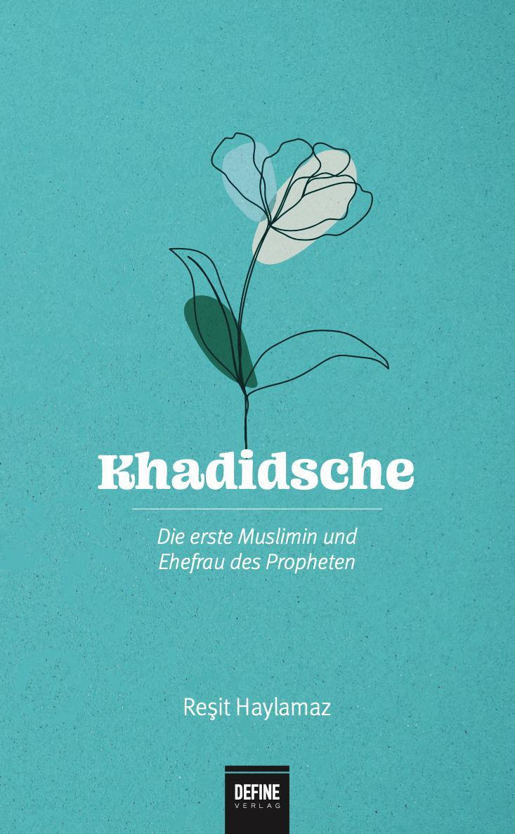 Cover: 9783946871422 | Khadidsche | Die erste Muslimin und Ehefrau des Propheten | Haylamaz