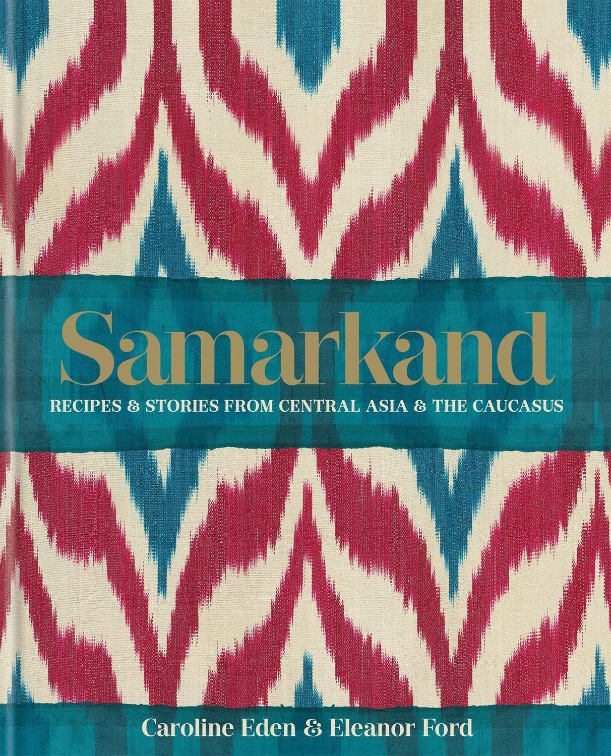 Cover: 9780857833273 | Samarkand | Recipes and Stories from Central Asia and the Caucasus