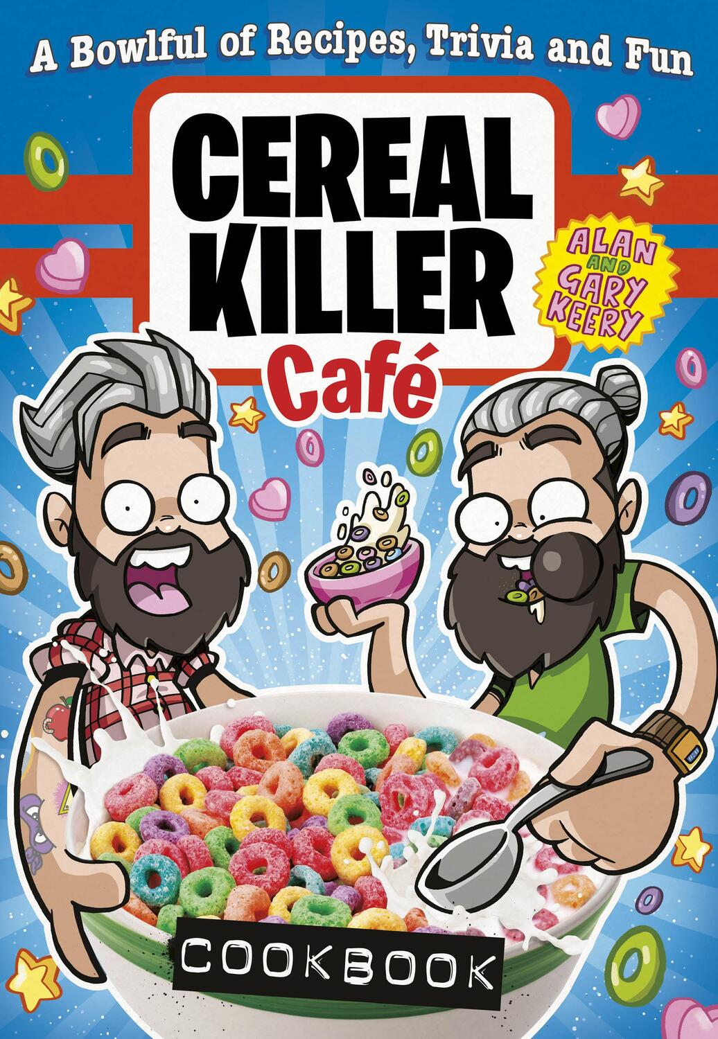 Cover: 9781785031625 | Cereal Killer Cafe Cookbook | Alan Keery (u. a.) | Buch | Gebunden