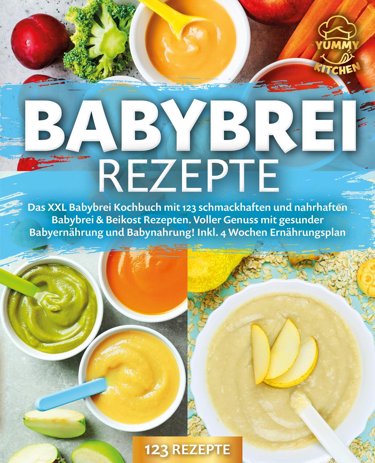 Cover: 9783989371804 | Babybrei Rezepte: Das XXL Babybrei Kochbuch mit 123 schmackhaften...