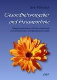 Cover: 9783938764282 | Gesundheitsratgeber und Hausapotheke | Eva Marbach | Taschenbuch