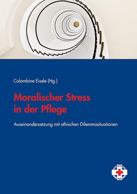 Cover: 9783708915586 | Moralischer Stress in der Pflege | Colombine Eisele | Taschenbuch