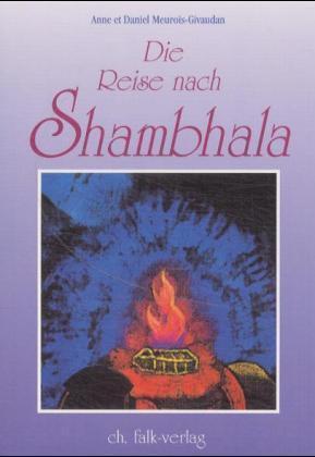 Cover: 9783895680083 | Die Reise nach Shambhala | Anne Meurois-Givaudan (u. a.) | Taschenbuch