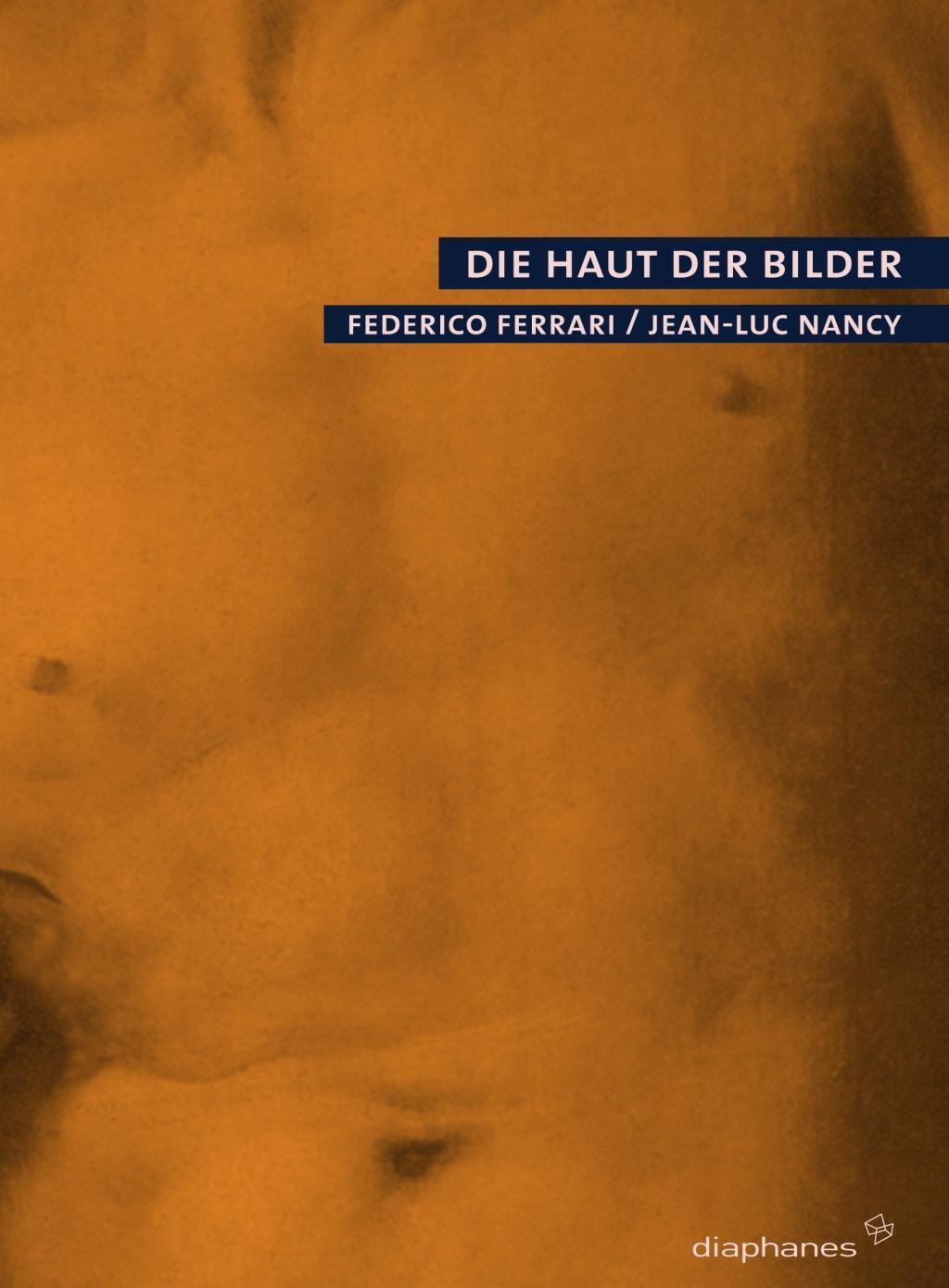 Cover: 9783935300667 | Die Haut der Bilder | quadro | Jean-Luc/Ferrari, Federico Nancy | Buch