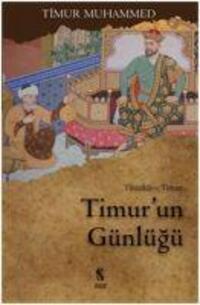 Cover: 9789755745343 | Timurun Günlügü | Tüzükat-i Timur | Muhammed (u. a.) | Taschenbuch