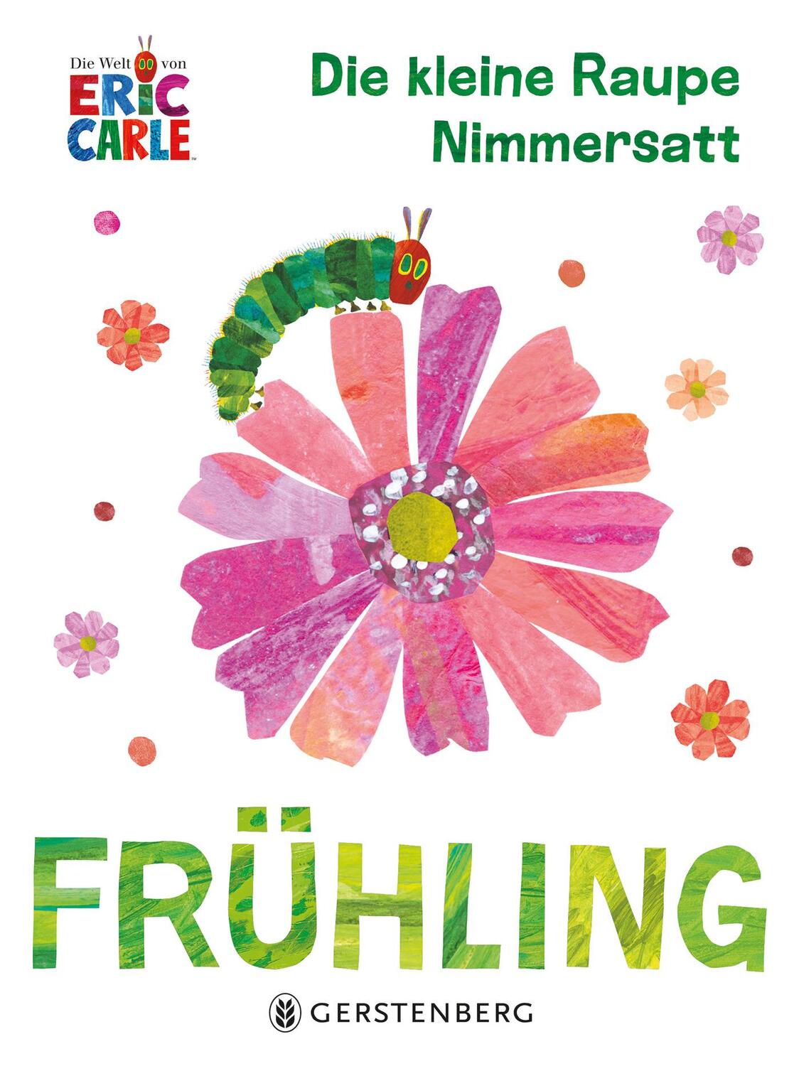 Cover: 9783836962087 | Die kleine Raupe Nimmersatt - Frühling | Eric Carle | Buch | 18 S.