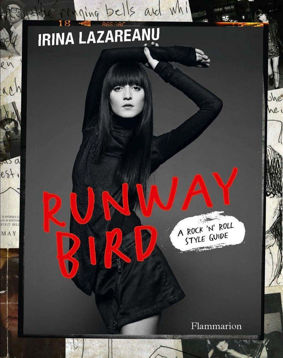 Cover: 9782080206961 | Runway Bird | A Rock 'n' Roll Style Guide | Irina Lazareanu (u. a.)