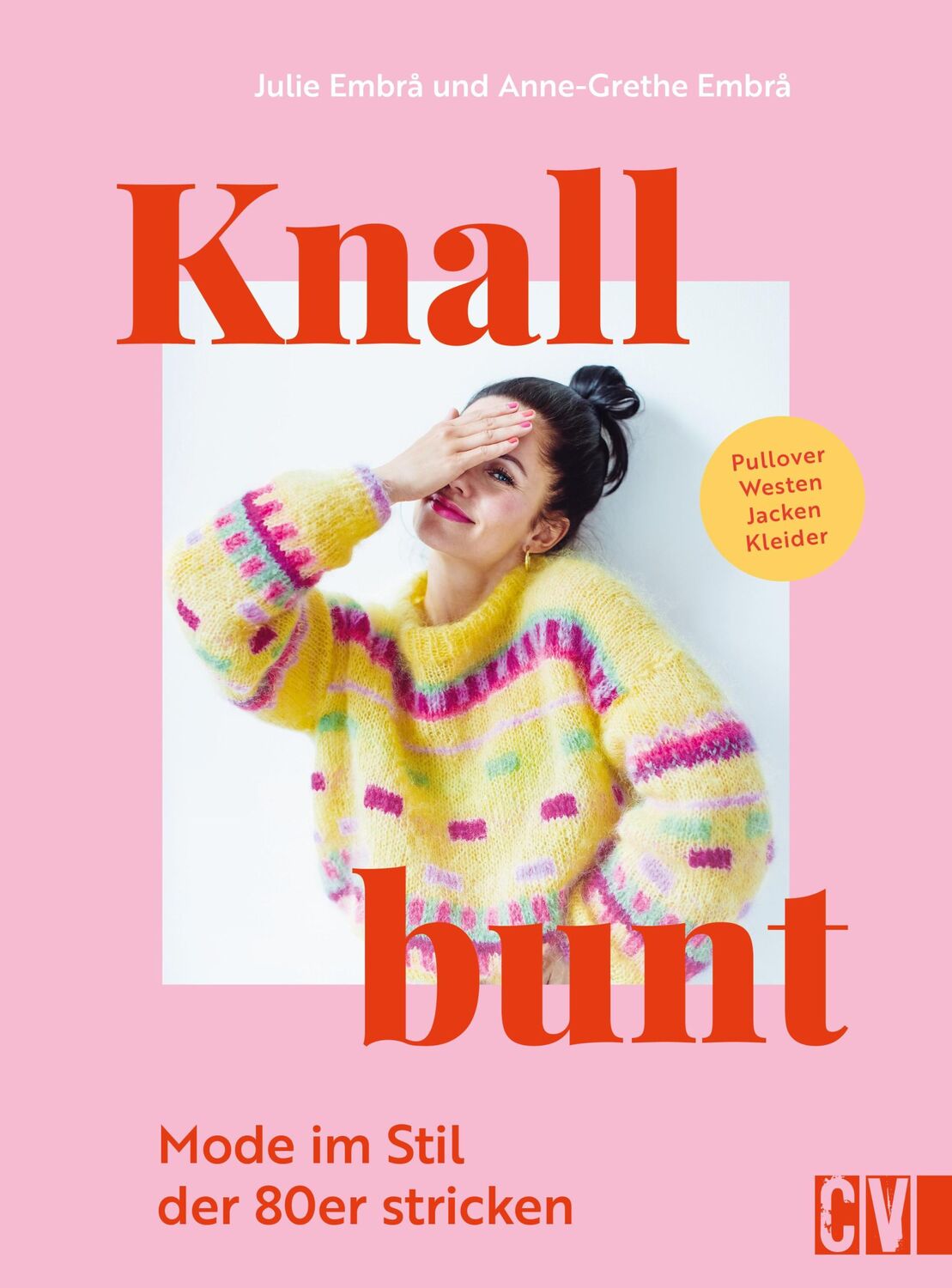 Cover: 9783841067920 | Knallbunt: Mode im Stil der 80er stricken | Embrå | Buch | 160 S.