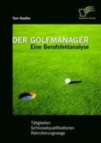 Cover: 9783836699372 | Der Golfmanager | Tom Koethe | Taschenbuch | Diplomica