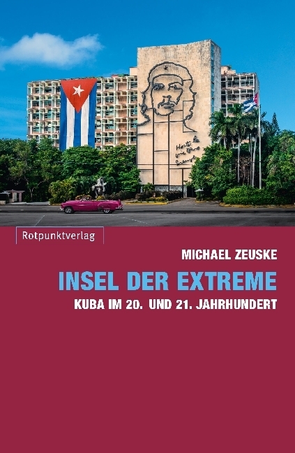 Cover: 9783858697288 | Insel der Extreme | Kuba im 20. und 21. Jahrhundert | Michael Zeuske