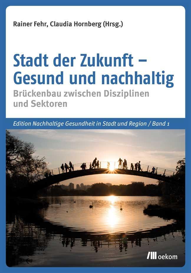 Cover: 9783962380748 | Stadt der Zukunft - Gesund und nachhaltig | Rainer Fehr (u. a.) | Buch