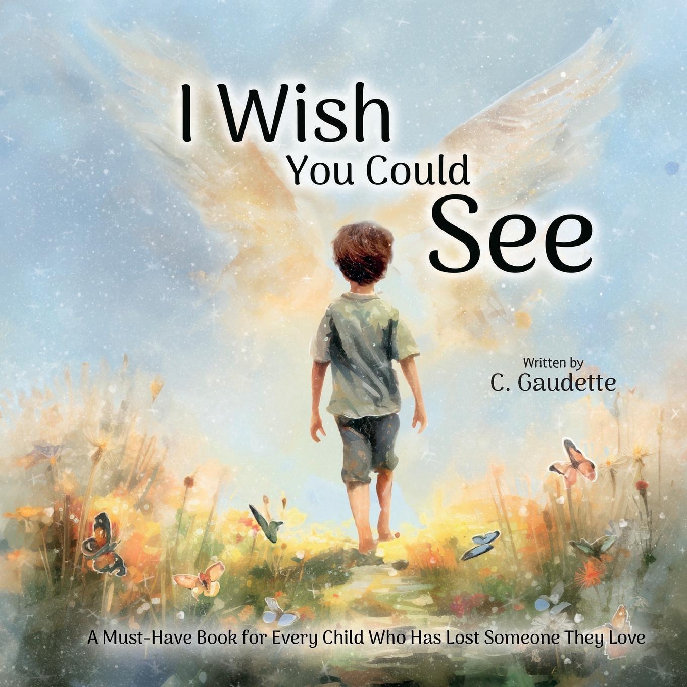 Cover: 9781738270316 | I Wish You Could See - A Must-Have Book for Every Child Who Has...