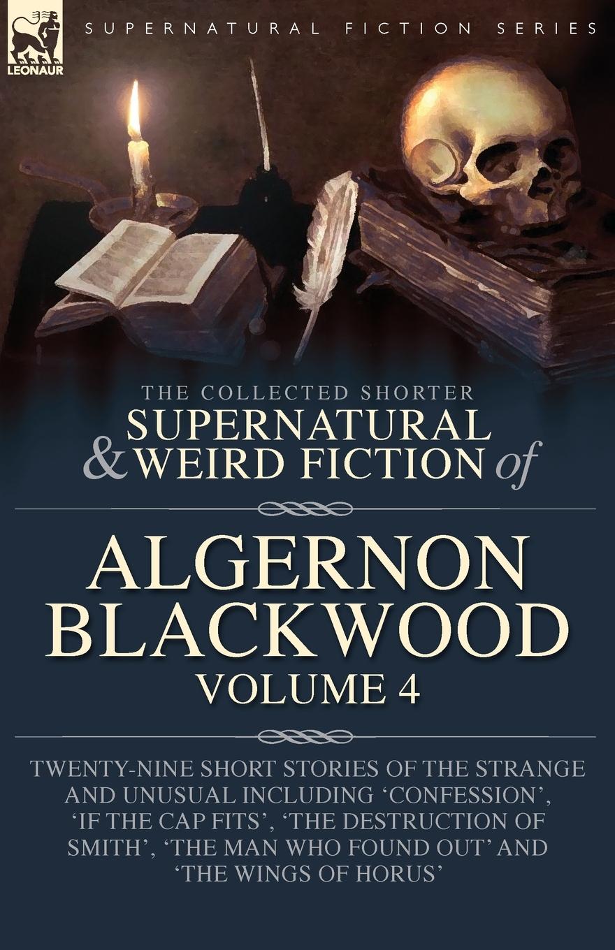 Cover: 9781916535138 | The Collected Shorter Supernatural &amp; Weird Fiction of Algernon...