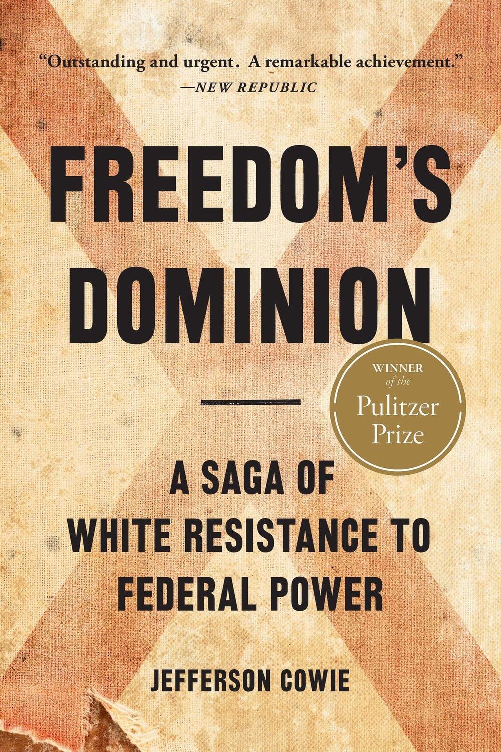 Cover: 9781541605121 | Freedom's Dominion (Winner of the Pulitzer Prize) | Jefferson Cowie