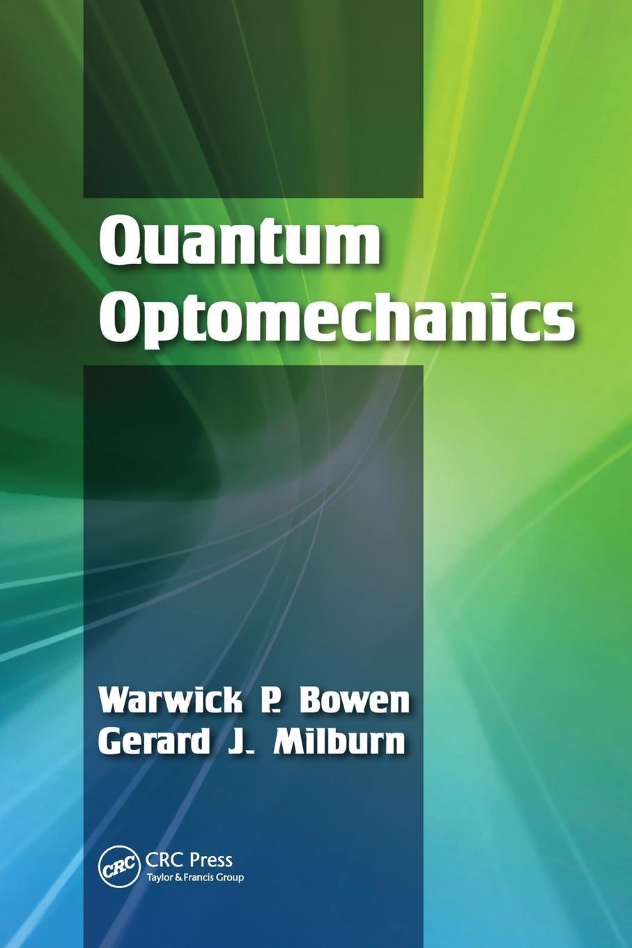 Cover: 9780367575199 | Quantum Optomechanics | Warwick P Bowen (u. a.) | Taschenbuch | 2020