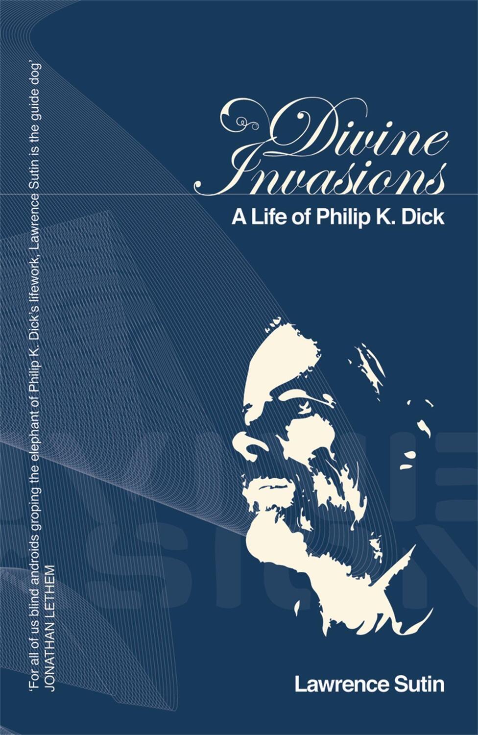 Cover: 9780575078581 | Divine Invasions | A Life of Philip K. Dick | Lawrence Sutin | Buch
