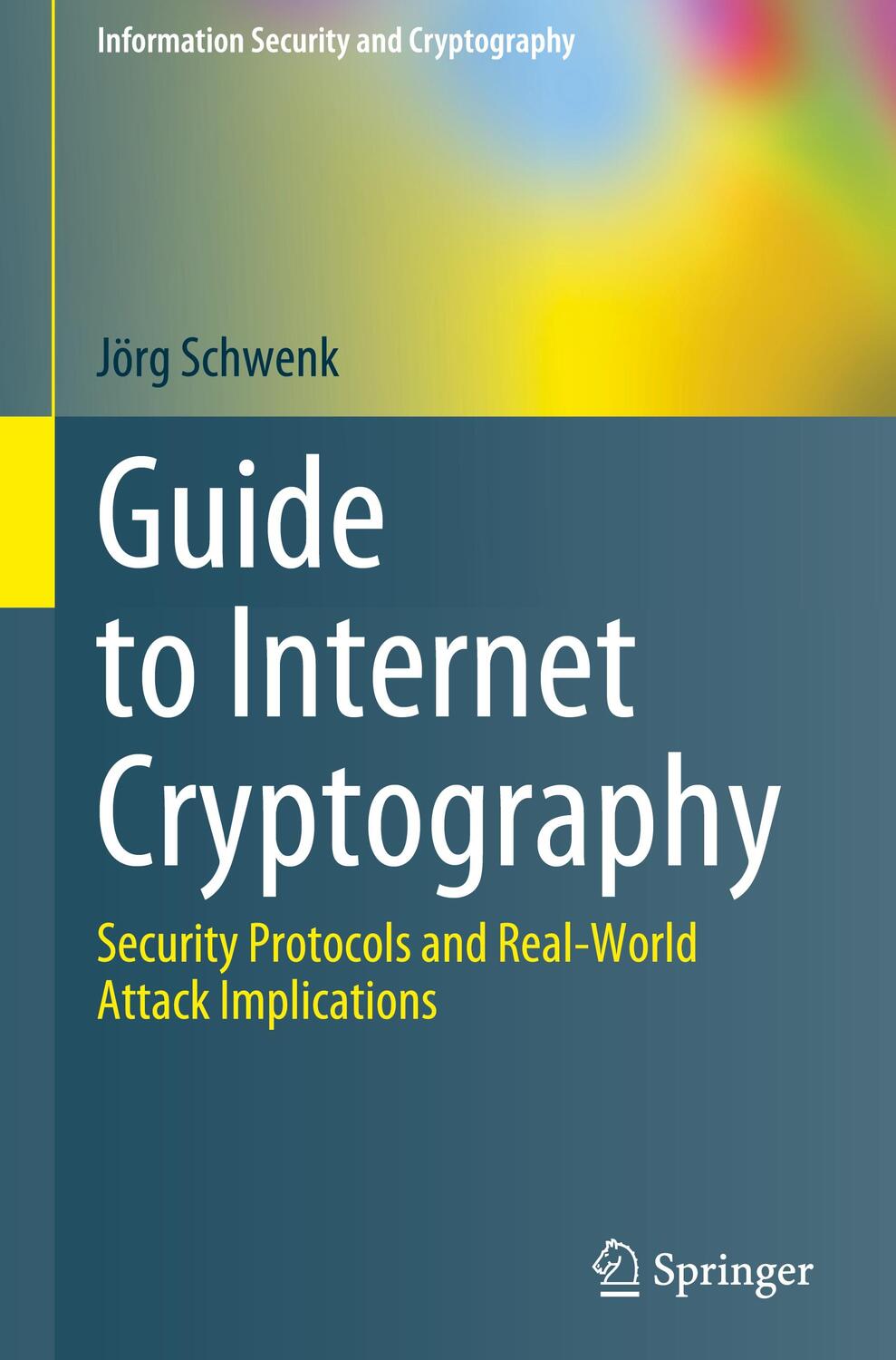 Cover: 9783031194382 | Guide to Internet Cryptography | Jörg Schwenk | Buch | Englisch | 2022