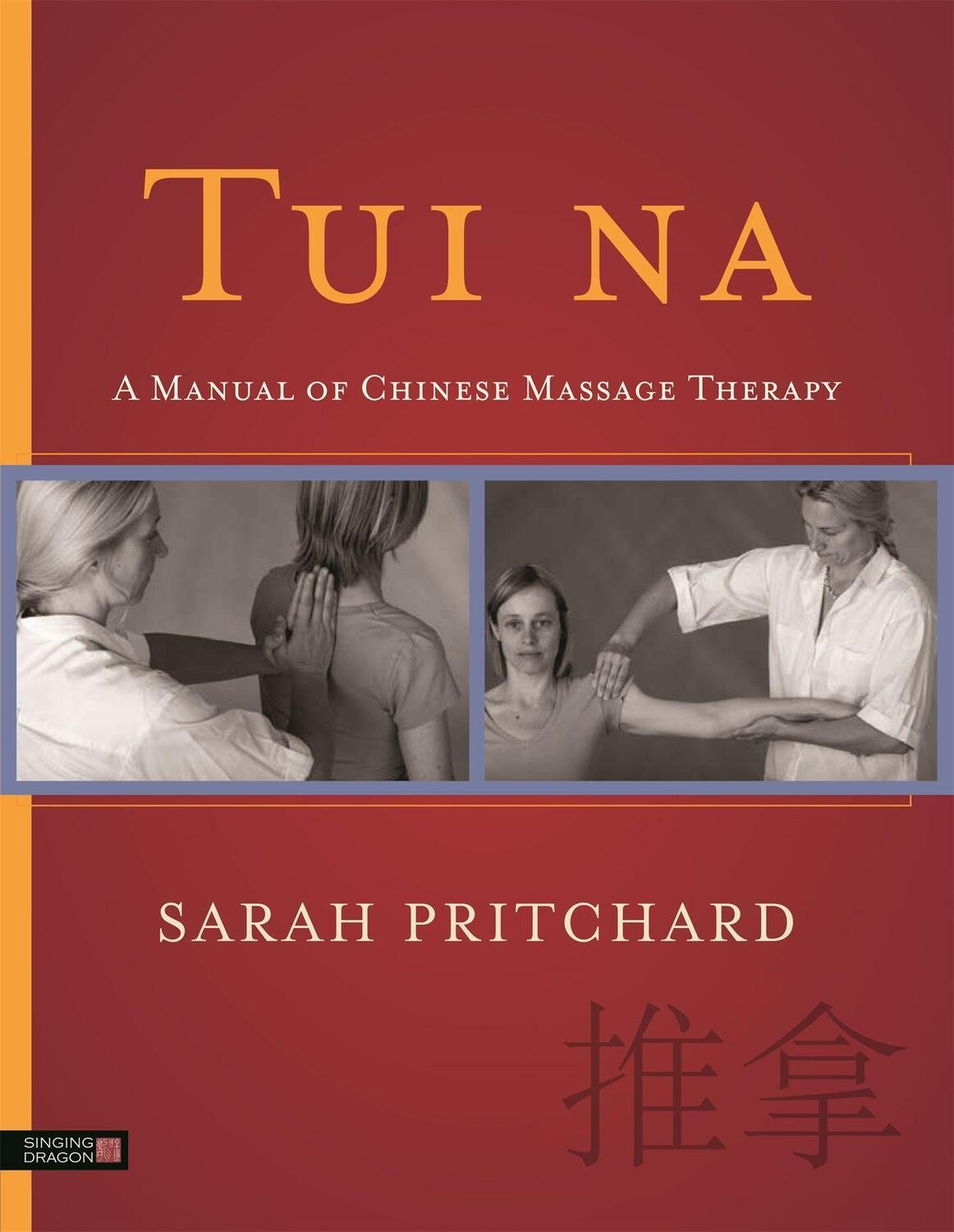 Cover: 9781848192690 | Tui na | A Manual of Chinese Massage Therapy | Sarah Pritchard | Buch