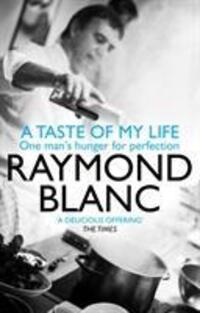 Cover: 9780552157315 | A Taste of My Life | Raymond Blanc | Taschenbuch | Englisch | 2009
