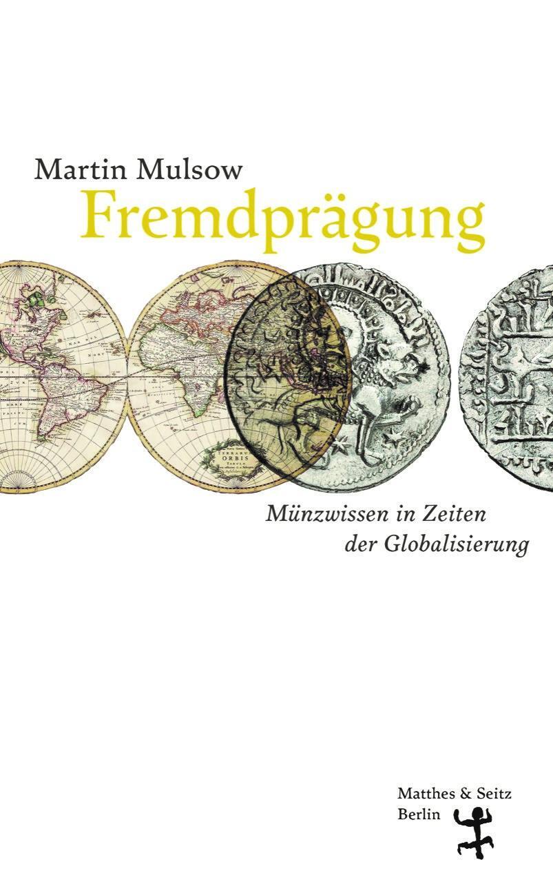Cover: 9783751803809 | Fremdprägung | Münzwissen in Zeiten der Globalisierung | Martin Mulsow