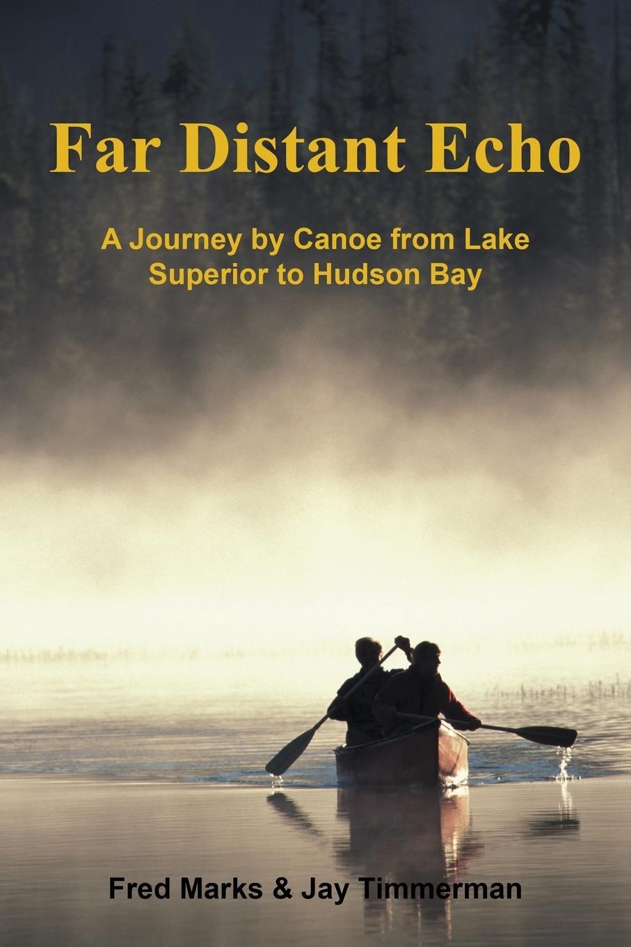 Cover: 9781483414102 | Far Distant Echo | A Journey by Canoe from Lake Superior to Hudson Bay