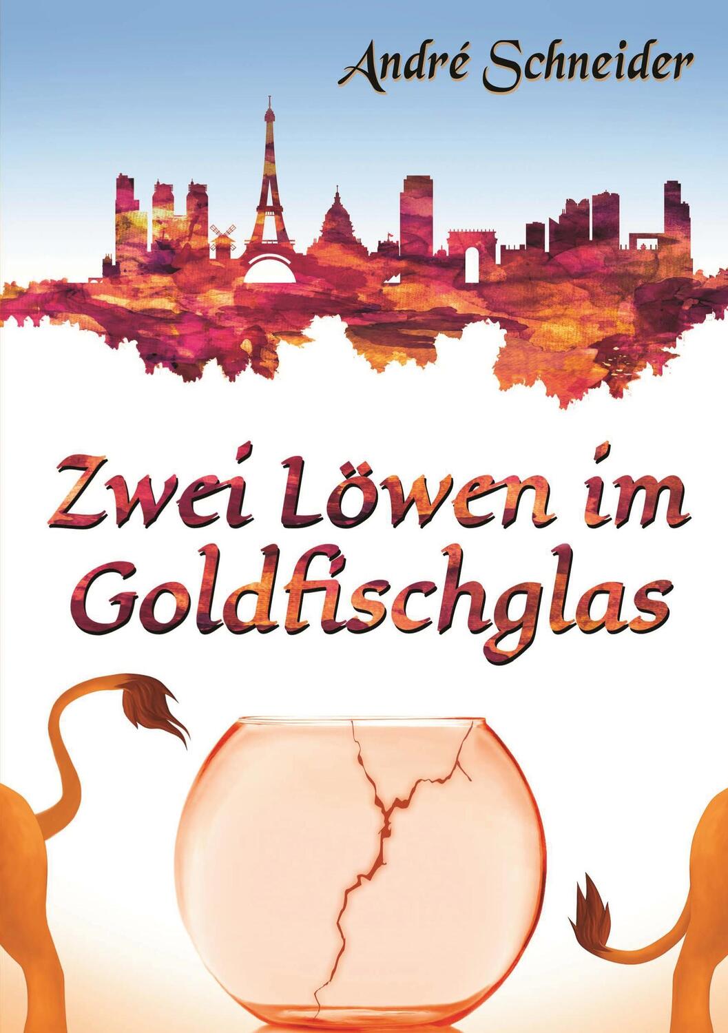 Cover: 9783757887520 | Zwei Löwen im Goldfischglas | Roman | André Schneider | Taschenbuch