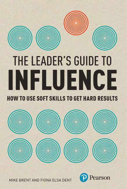 Cover: 9780273729860 | Leader's Guide to Influence, The | Fiona Dent (u. a.) | Taschenbuch