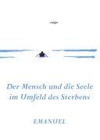 Cover: 9783848274185 | Emanuel - Der Mensch und die Seele im Umfeld des Sterbens | Hirschmann