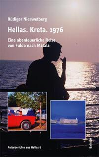 Cover: 9783937108438 | Hellas. Kreta. 1976 | Eine abenteuerliche Reise von Fulda nach Matala