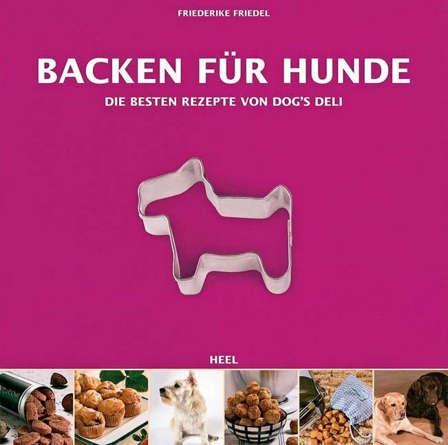 Cover: 9783898809399 | Backen für Hunde | Die Besten Rezepte von DOG'S DELI | Friedel | Buch